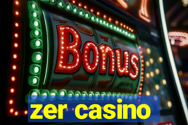 zer casino