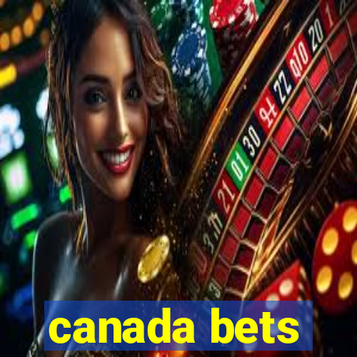 canada bets