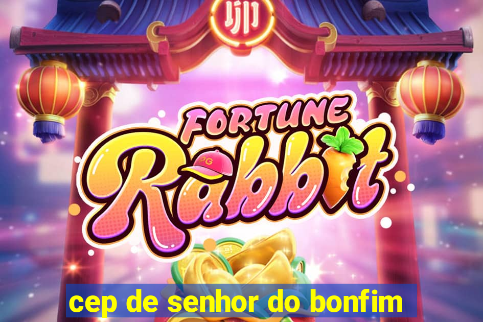 cep de senhor do bonfim