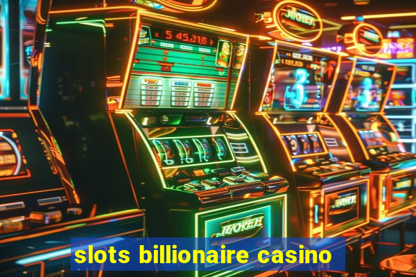 slots billionaire casino