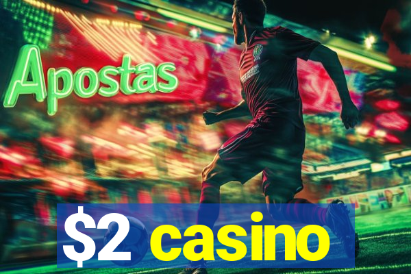 $2 casino