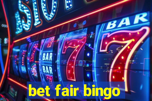 bet fair bingo