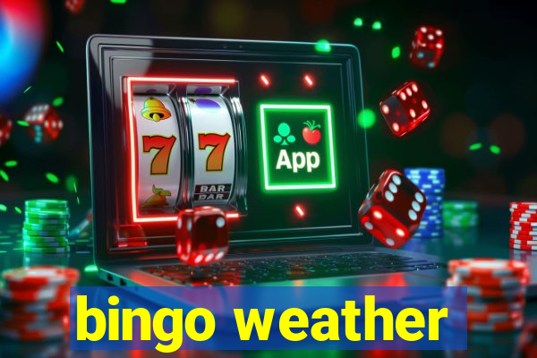 bingo weather