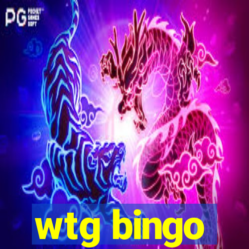 wtg bingo