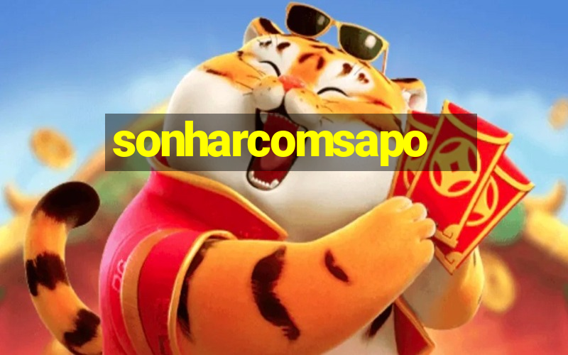 sonharcomsapo