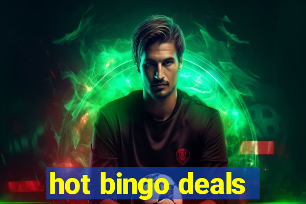 hot bingo deals