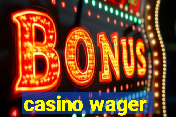 casino wager