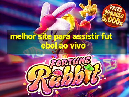 melhor site para assistir futebol ao vivo