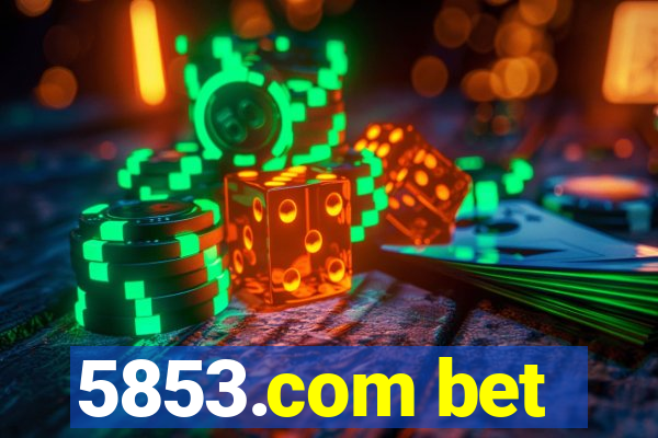 5853.com bet