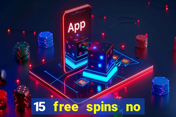 15 free spins no deposit casino