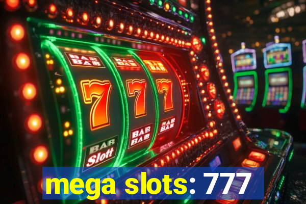 mega slots: 777