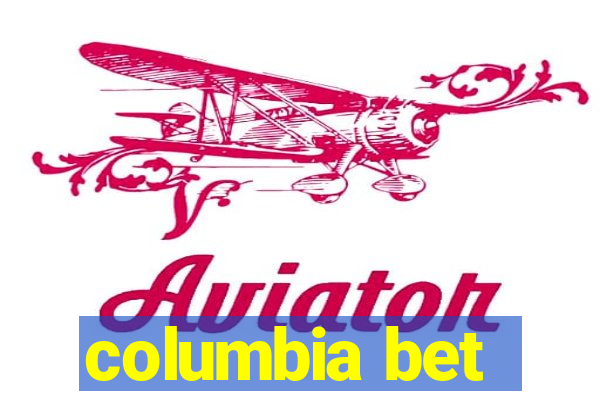 columbia bet