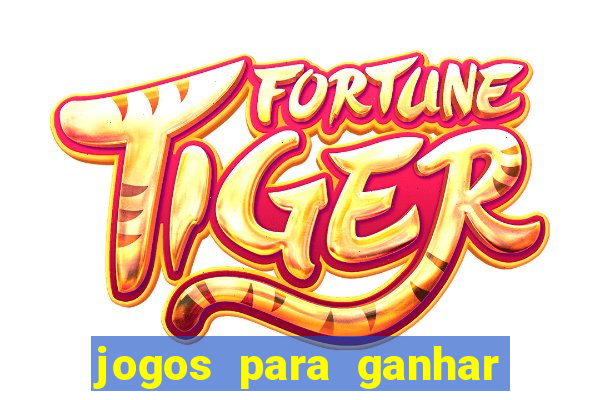 jogos para ganhar dinheiro rapido