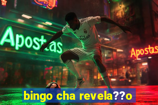 bingo cha revela??o