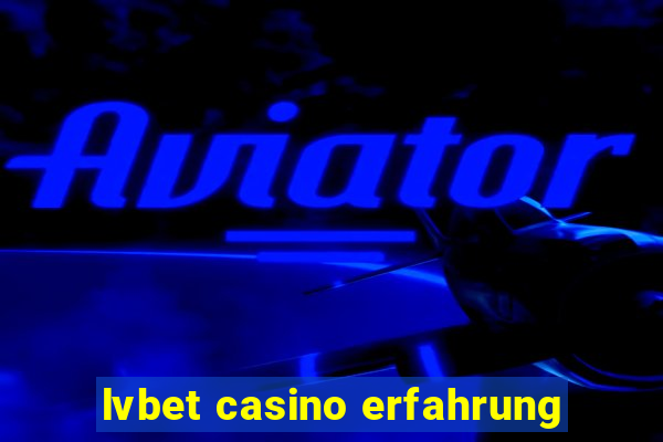 lvbet casino erfahrung