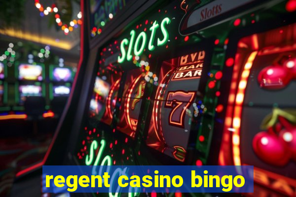 regent casino bingo