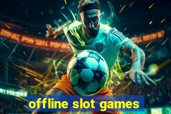 offline slot games