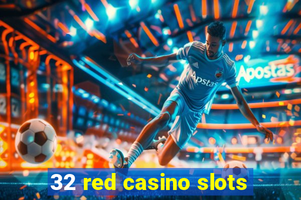 32 red casino slots