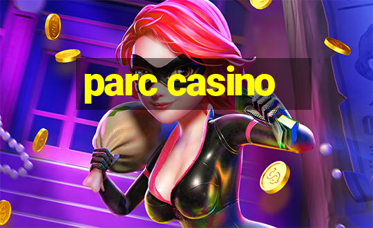 parc casino