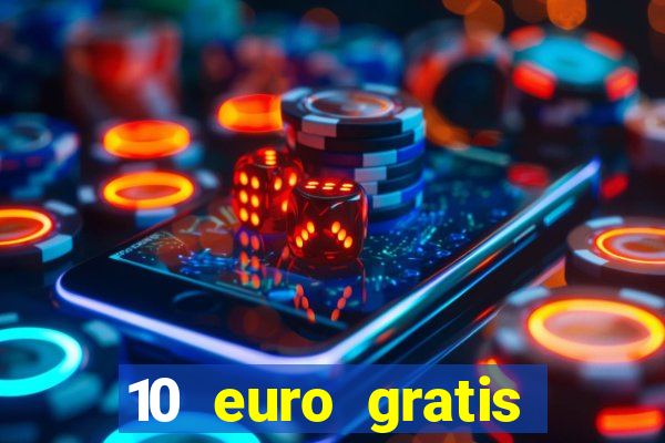 10 euro gratis bonus casino