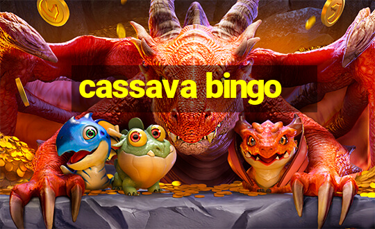 cassava bingo