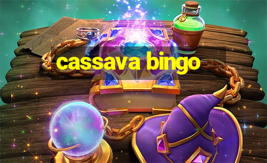 cassava bingo