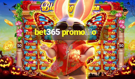 bet365 promo莽茫o