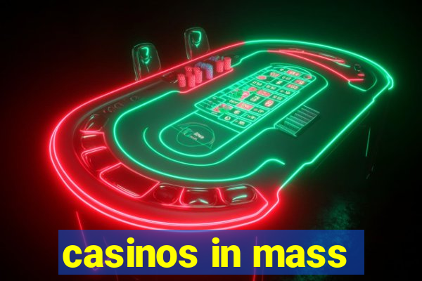 casinos in mass