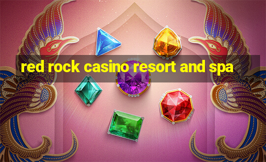 red rock casino resort and spa