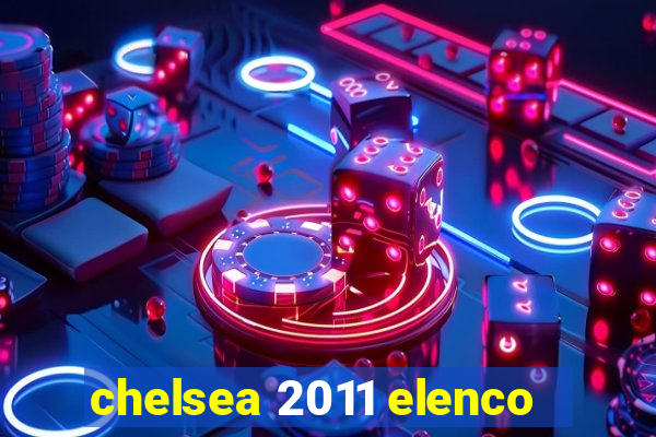 chelsea 2011 elenco