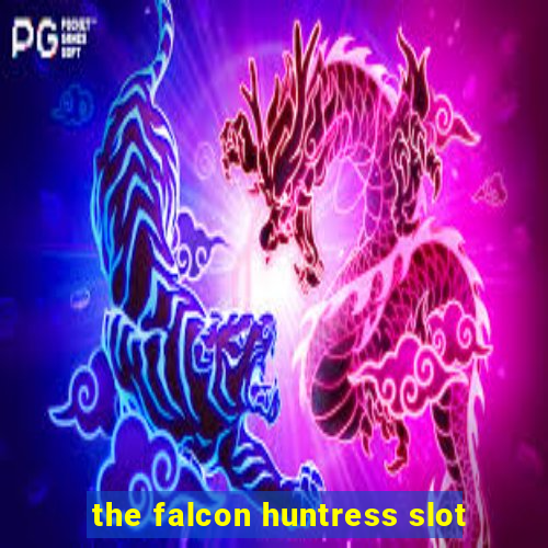 the falcon huntress slot