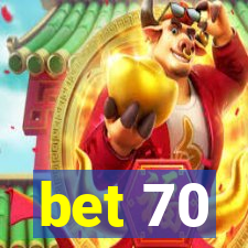 bet 70