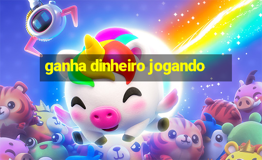 ganha dinheiro jogando