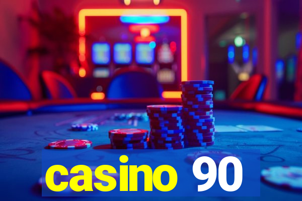 casino 90