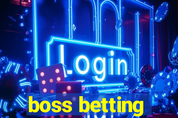 boss betting