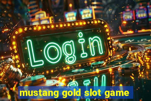 mustang gold slot game