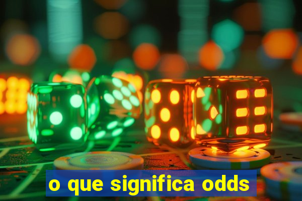 o que significa odds