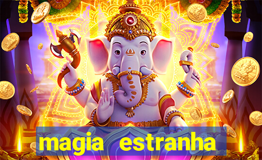 magia estranha filme completo dublado google drive