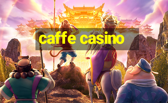 caffe casino