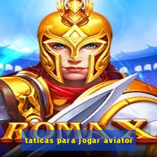 taticas para jogar aviator