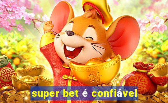 super bet é confiável