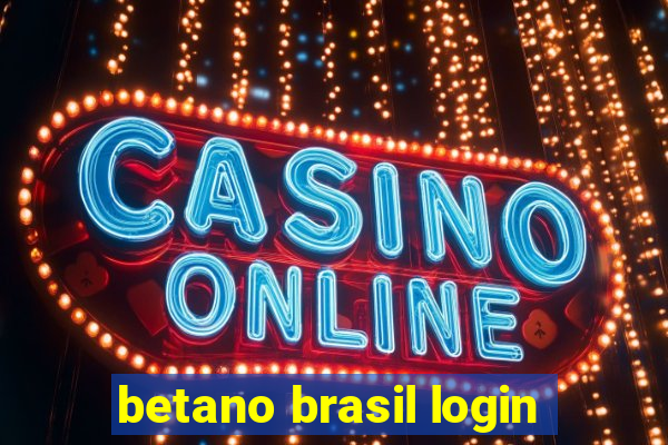 betano brasil login