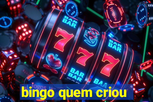 bingo quem criou