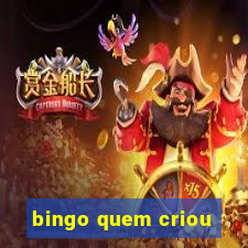 bingo quem criou