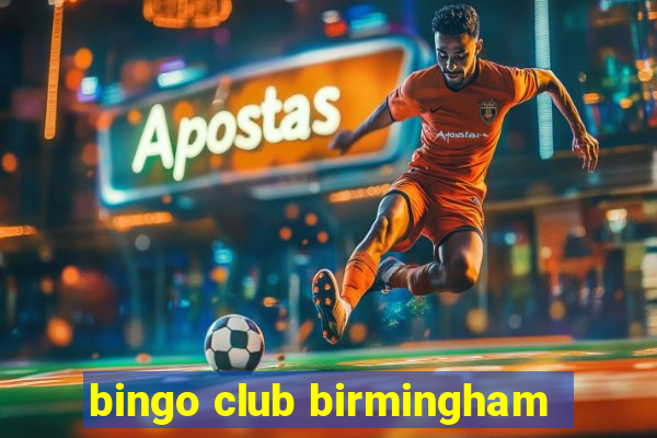 bingo club birmingham