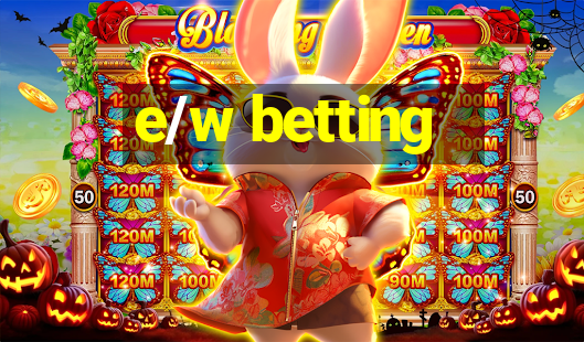 e/w betting