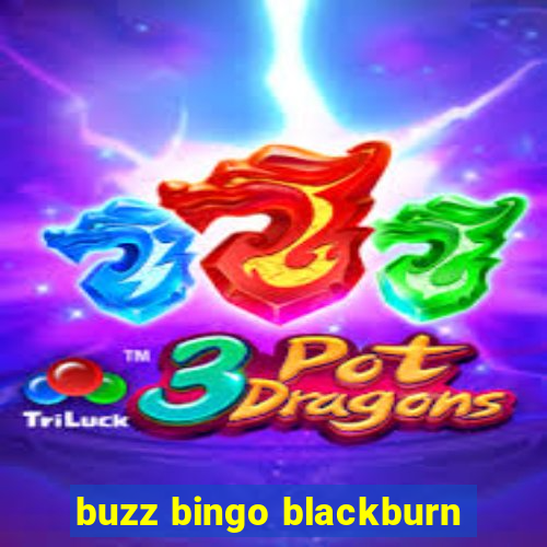 buzz bingo blackburn