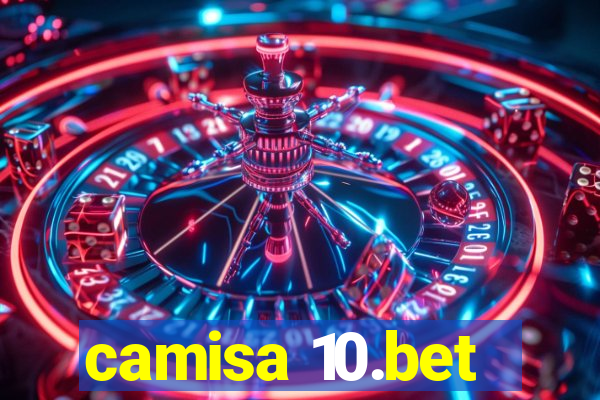 camisa 10.bet