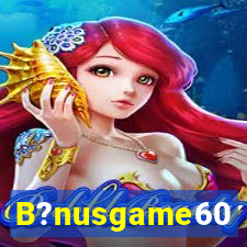 B?nusgame60