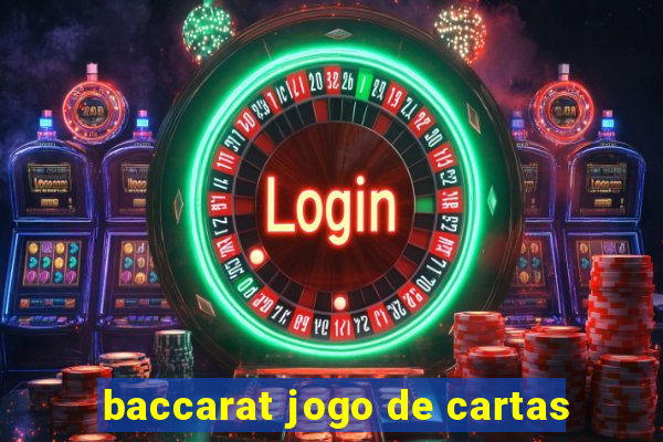 baccarat jogo de cartas